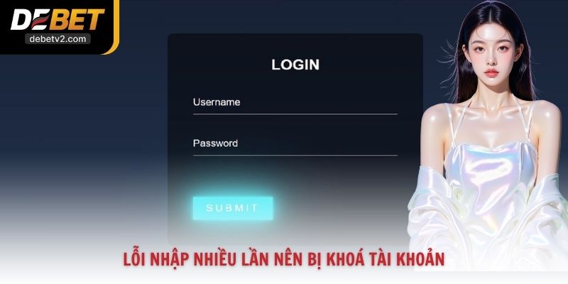 Lỗi nhập nhiều lần nên bị khoá tài khoản