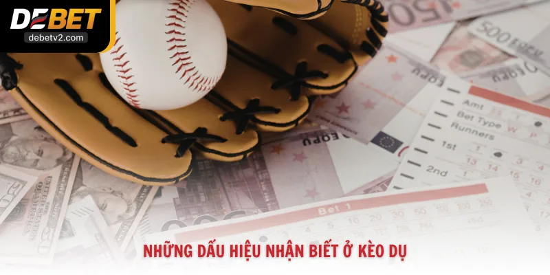 Những dấu hiệu nhận biết ở kèo dụ