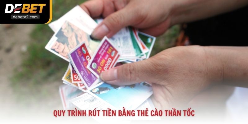 Quy trình rút tiền bằng thẻ cào thần tốc