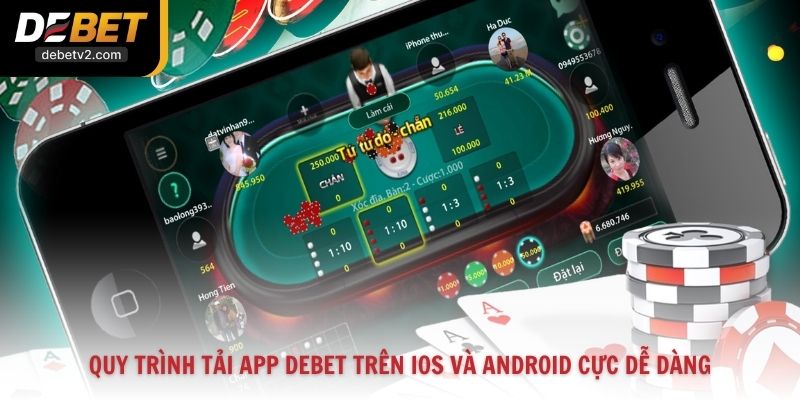 Quy Trình Tải App Debet Trên IOS Và Android Cực Dễ Dàng